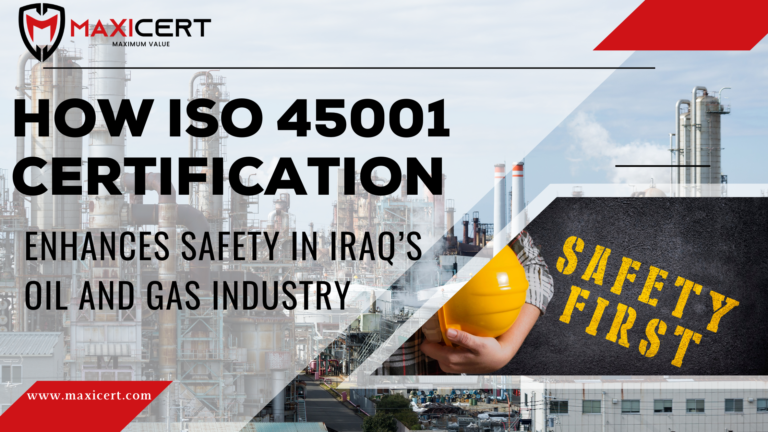How-ISO-45001-Certification-Enhances-Safety-in-Iraqs-Oil-and-Gas-Industry