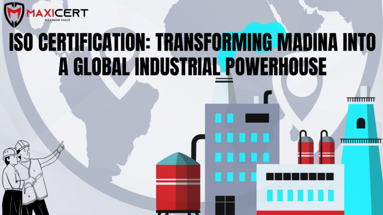 ISO-Certification-Transforming-Madina-into-a-Global-Industrial-Powerhouse