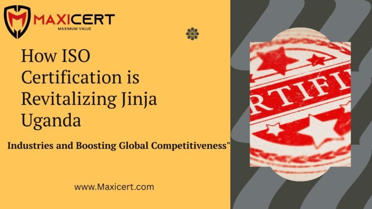 How ISO Certification is Revitalizing Jinja, Uganda’s Industries and Boosting Global Competitiveness"
