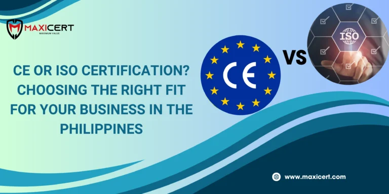 CE vs ISO Certification? Choosing the Right Fit for Your Business in the Philippines