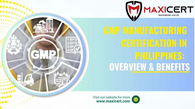 GMP MANUFACTURING Certification in Philippines: Overview & Benefits