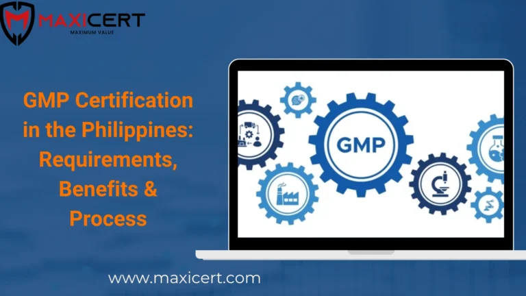 GMP Certification in the Philippines: Requirements, Benefits & Process