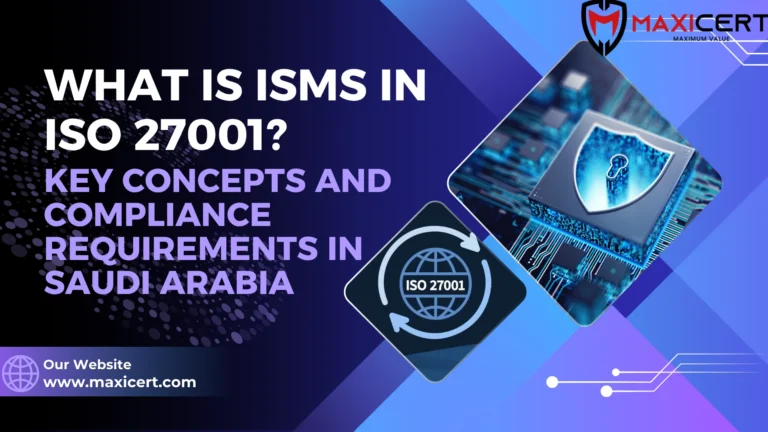 What Is ISMS in ISO 27001? Key Concepts and Compliance Requirements in Saudi Arabia