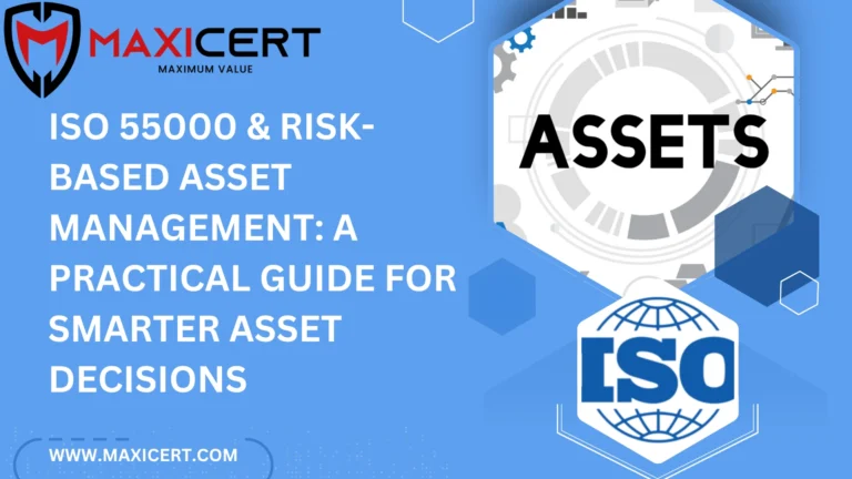 ISO 55000 & Risk-Based Asset Management: A Practical Guide for Smarter Asset Decisions