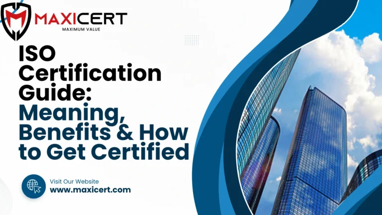 ISO Certification Guide: Meaning, Benefits & How to Get Certified