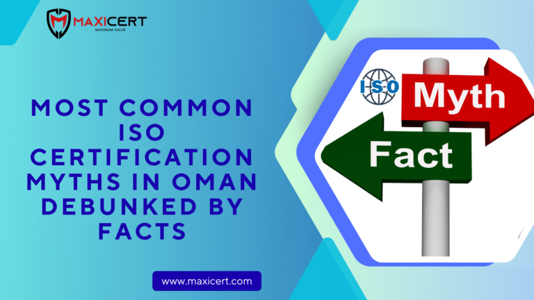 Most Common ISO Certification Myths in Oman—Debunked by Facts