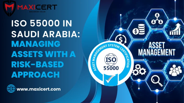 ISO 55000 in Saudi Arabia: Managing Assets with a Risk-Based Approach