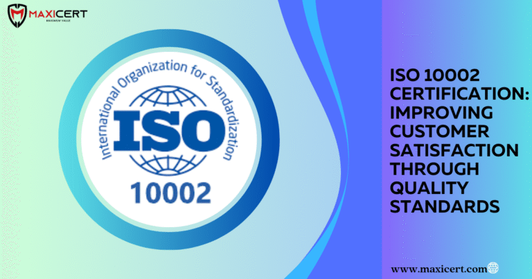 ISO 10002 Certification: Improving Customer Satisfaction through Quality Standards