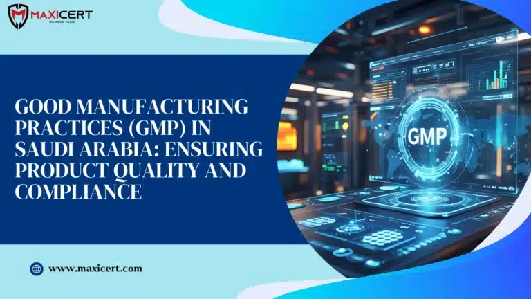 Good Manufacturing Practices (GMP) in Saudi Arabia: Ensuring Product Quality And Compliance