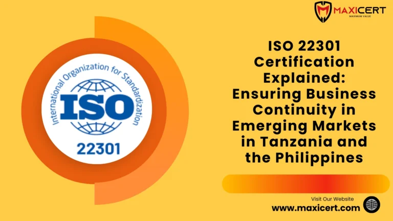 ISO 22301 Certification Explained: Ensuring Business Continuity in Emerging Markets in Tanzania and the Philippines