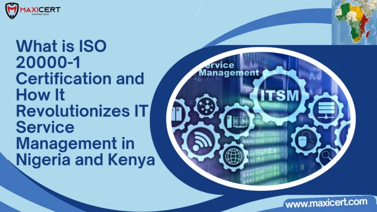 What is ISO 20000 1 Certification and How It Revolutionizes IT Service Management in Nigeria and Kenya